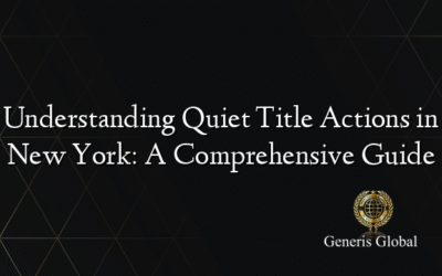 Understanding Quiet Title Actions in New York: A Comprehensive Guide