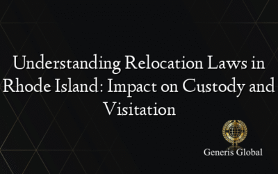 Understanding Relocation Laws in Rhode Island: Impact on Custody and Visitation