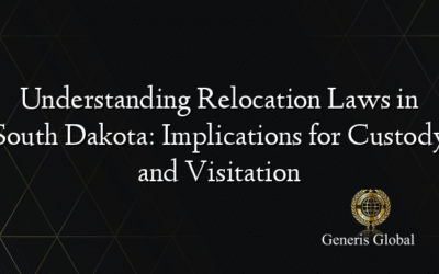Understanding Relocation Laws in South Dakota: Implications for Custody and Visitation