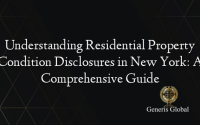 Understanding Residential Property Condition Disclosures in New York: A Comprehensive Guide
