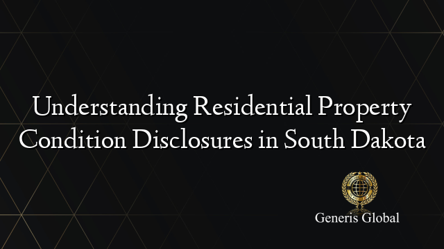 Understanding Residential Property Condition Disclosures in South Dakota