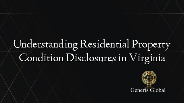 Understanding Residential Property Condition Disclosures in Virginia