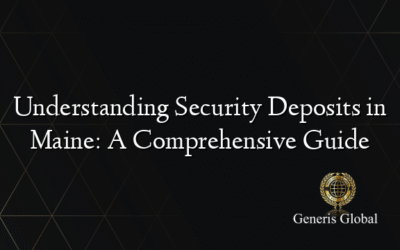 Understanding Security Deposits in Maine: A Comprehensive Guide