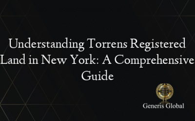 Understanding Torrens Registered Land in New York: A Comprehensive Guide