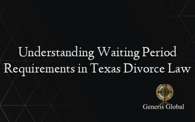 Understanding Waiting Period Requirements in Texas Divorce Law