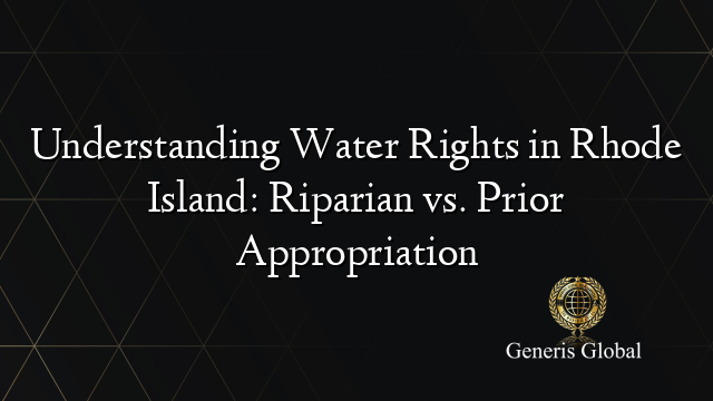 Understanding Water Rights in Rhode Island: Riparian vs. Prior ...