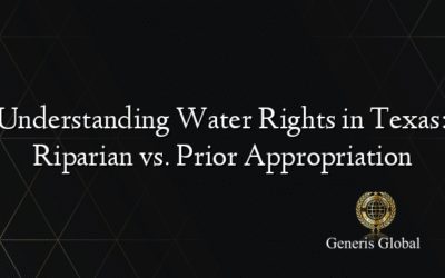 Understanding Water Rights in Texas: Riparian vs. Prior Appropriation