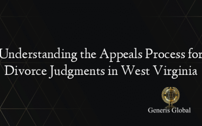 Understanding the Appeals Process for Divorce Judgments in West Virginia