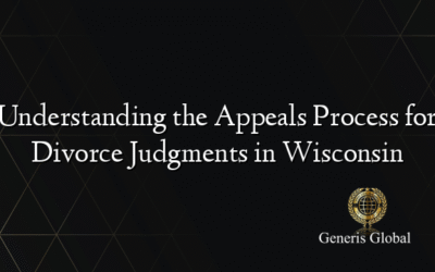 Understanding the Appeals Process for Divorce Judgments in Wisconsin