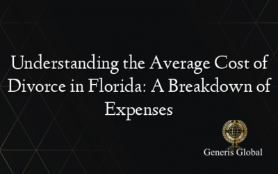 Understanding the Average Cost of Divorce in Florida: A Breakdown of Expenses