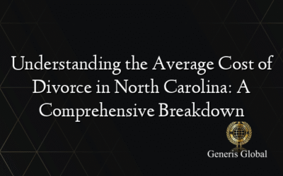 Understanding the Average Cost of Divorce in North Carolina: A Comprehensive Breakdown