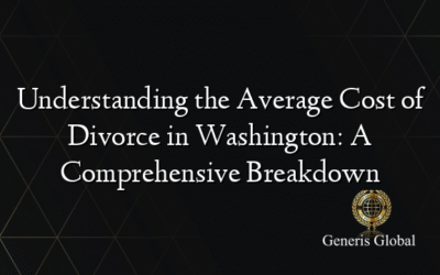 Understanding the Average Cost of Divorce in Washington: A Comprehensive Breakdown