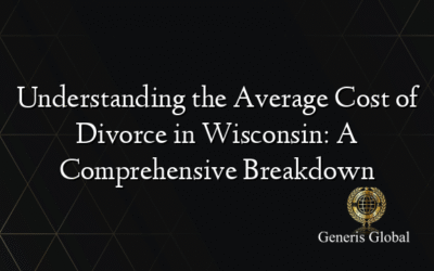 Understanding the Average Cost of Divorce in Wisconsin: A Comprehensive Breakdown