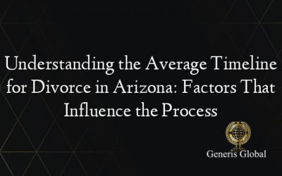 Understanding the Average Timeline for Divorce in Arizona: Factors That Influence the Process