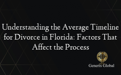 Understanding the Average Timeline for Divorce in Florida: Factors That Affect the Process