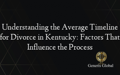 Understanding the Average Timeline for Divorce in Kentucky: Factors That Influence the Process