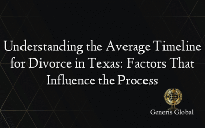 Understanding the Average Timeline for Divorce in Texas: Factors That Influence the Process