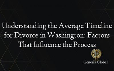 Understanding the Average Timeline for Divorce in Washington: Factors That Influence the Process