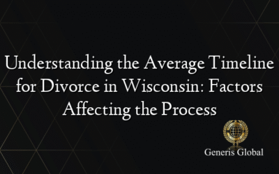 Understanding the Average Timeline for Divorce in Wisconsin: Factors Affecting the Process