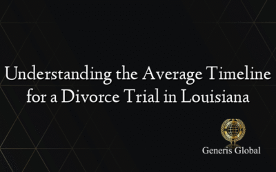 Understanding the Average Timeline for a Divorce Trial in Louisiana
