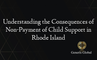 Understanding the Consequences of Non-Payment of Child Support in Rhode Island