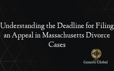 Understanding the Deadline for Filing an Appeal in Massachusetts Divorce Cases