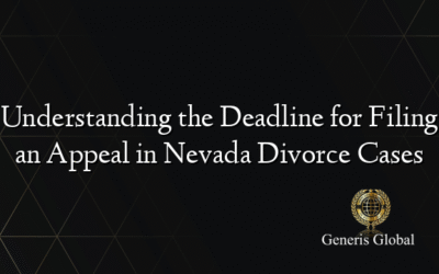 Understanding the Deadline for Filing an Appeal in Nevada Divorce Cases