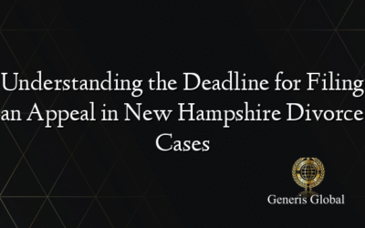 Understanding the Deadline for Filing an Appeal in New Hampshire Divorce Cases