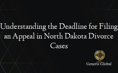 Understanding the Deadline for Filing an Appeal in North Dakota Divorce Cases