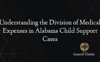 Understanding the Division of Medical Expenses in Alabama Child Support Cases