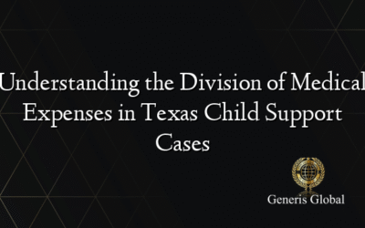 Understanding the Division of Medical Expenses in Texas Child Support Cases