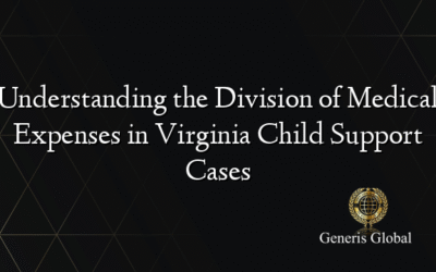 Understanding the Division of Medical Expenses in Virginia Child Support Cases