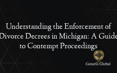 Understanding the Enforcement of Divorce Decrees in Michigan: A Guide to Contempt Proceedings