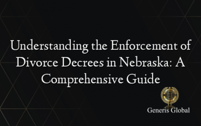 Understanding the Enforcement of Divorce Decrees in Nebraska: A Comprehensive Guide