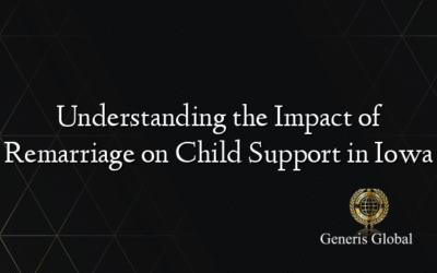 Understanding the Impact of Remarriage on Child Support in Iowa
