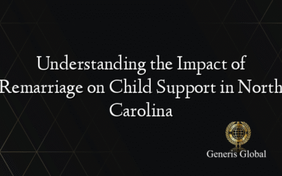 Understanding the Impact of Remarriage on Child Support in North Carolina