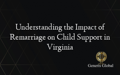 Understanding the Impact of Remarriage on Child Support in Virginia