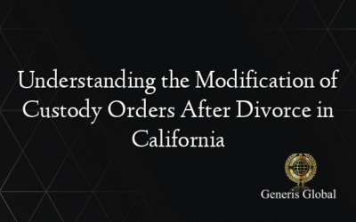 Understanding the Modification of Custody Orders After Divorce in California