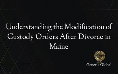 Understanding the Modification of Custody Orders After Divorce in Maine