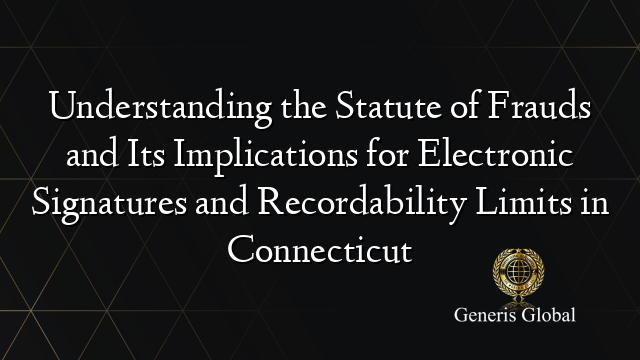 Understanding the Statute of Frauds and Its Implications for Electronic ...