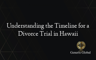 Understanding the Timeline for a Divorce Trial in Hawaii