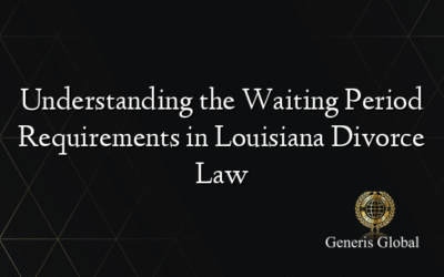 Understanding the Waiting Period Requirements in Louisiana Divorce Law