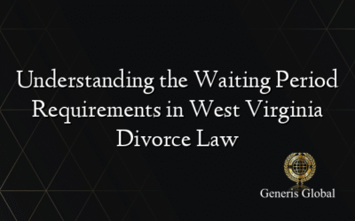 Understanding the Waiting Period Requirements in West Virginia Divorce Law