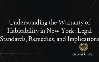 Understanding the Warranty of Habitability in New York: Legal Standards, Remedies, and Implications