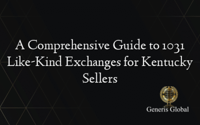 A Comprehensive Guide to 1031 Like-Kind Exchanges for Kentucky Sellers