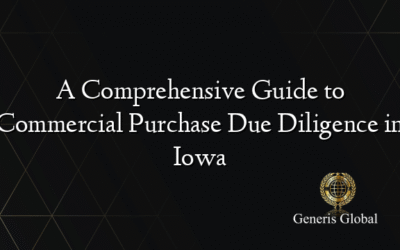A Comprehensive Guide to Commercial Purchase Due Diligence in Iowa