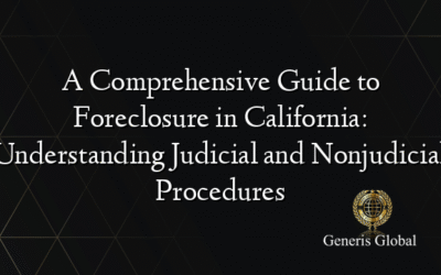 A Comprehensive Guide to Foreclosure in California: Understanding Judicial and Nonjudicial Procedures