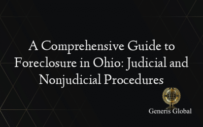 A Comprehensive Guide to Foreclosure in Ohio: Judicial and Nonjudicial Procedures