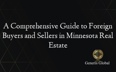 A Comprehensive Guide to Foreign Buyers and Sellers in Minnesota Real Estate