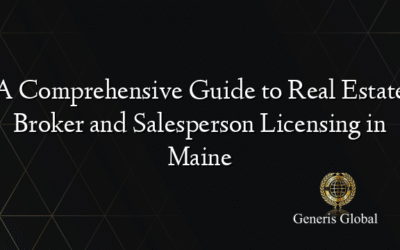 A Comprehensive Guide to Real Estate Broker and Salesperson Licensing in Maine